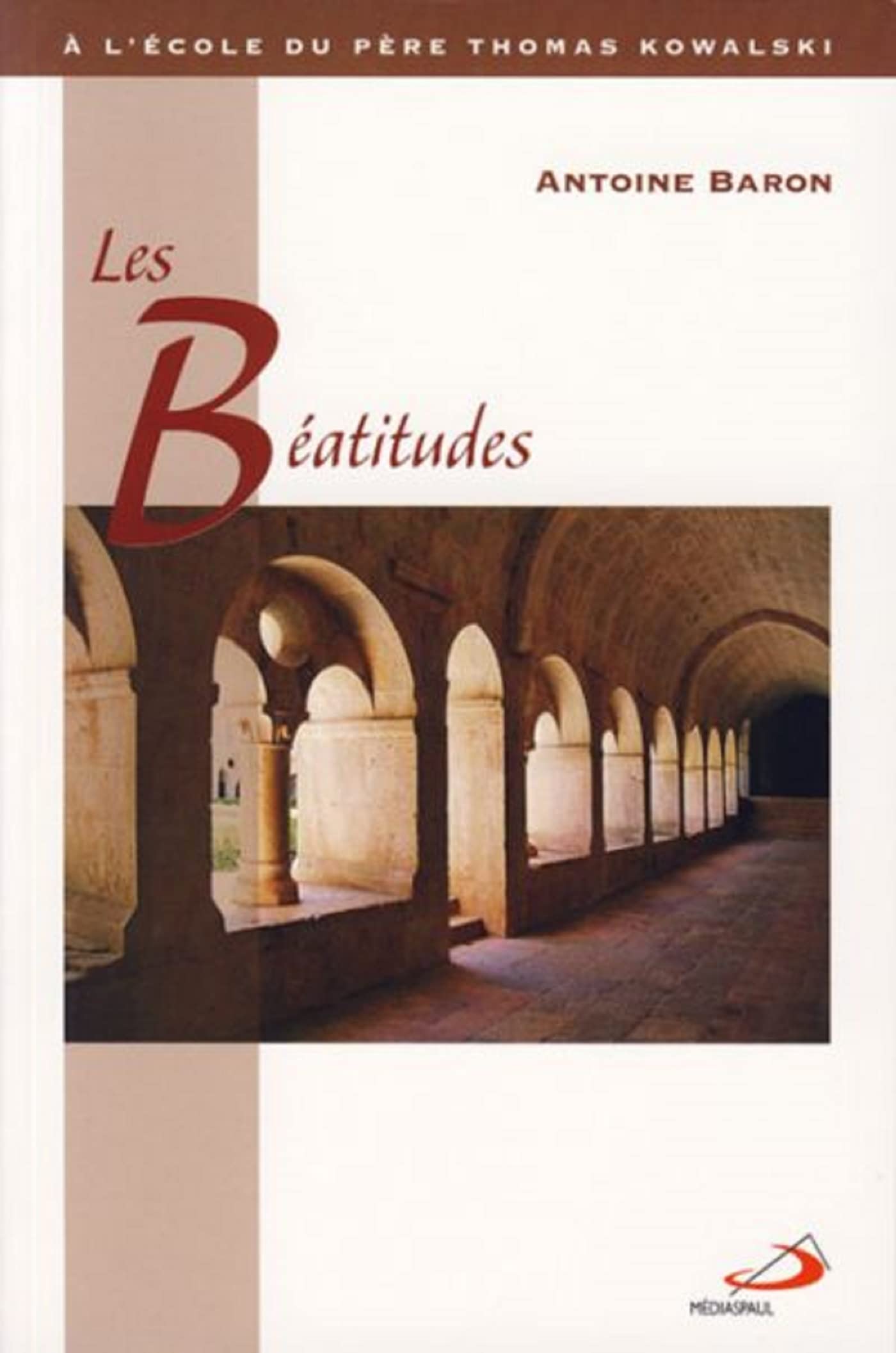 BEATITUDES (LES): A l'école du Père Thomas Kowalski Religion & Esotericism