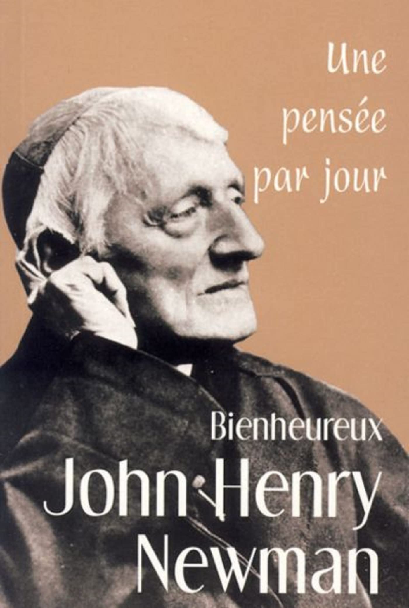 John Henry Newman une Pensee par Jour: Une pensée par jour Religion & Esotericism