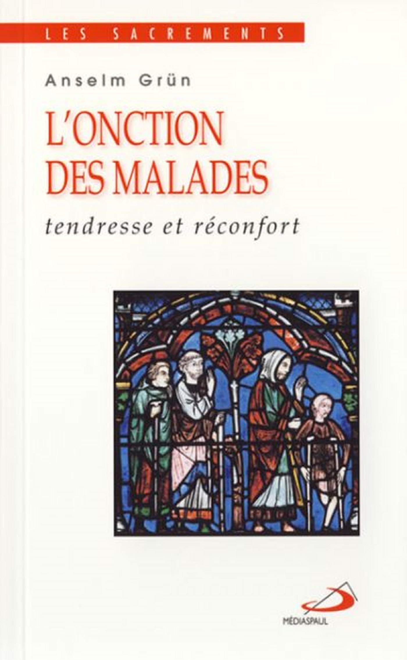 ONCTION DES MALADES (L'): Tendresse et réconfort Religion & Esotericism