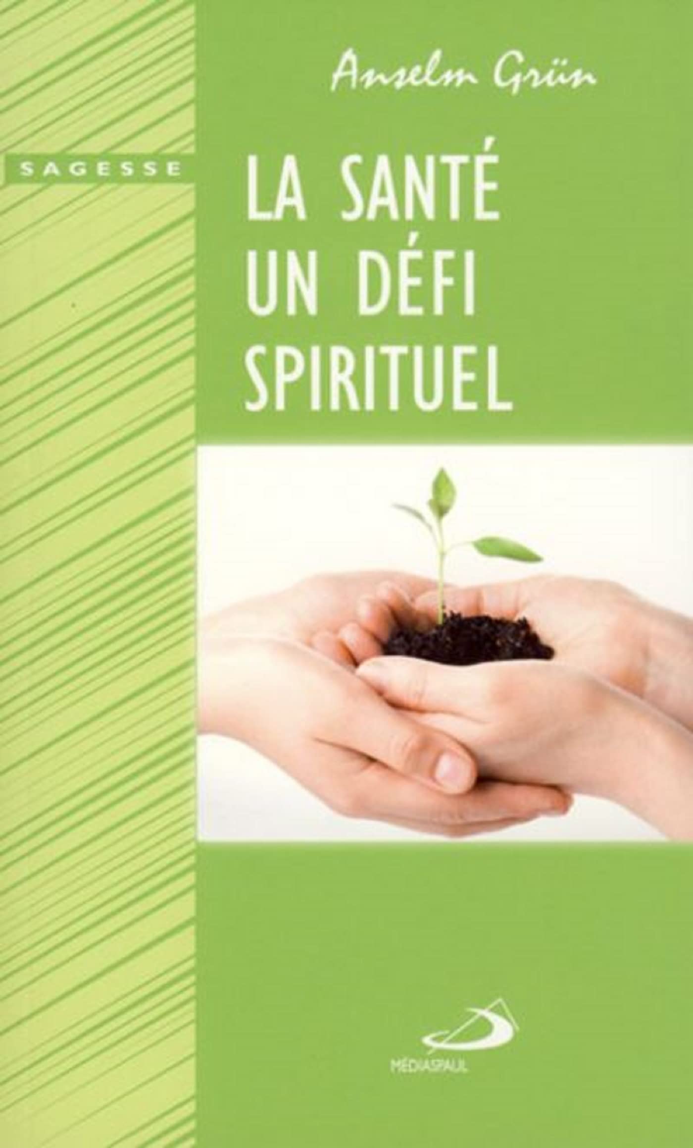 SANTE, UN DEFI SPIRITUEL (LA) Religion & Esotericism