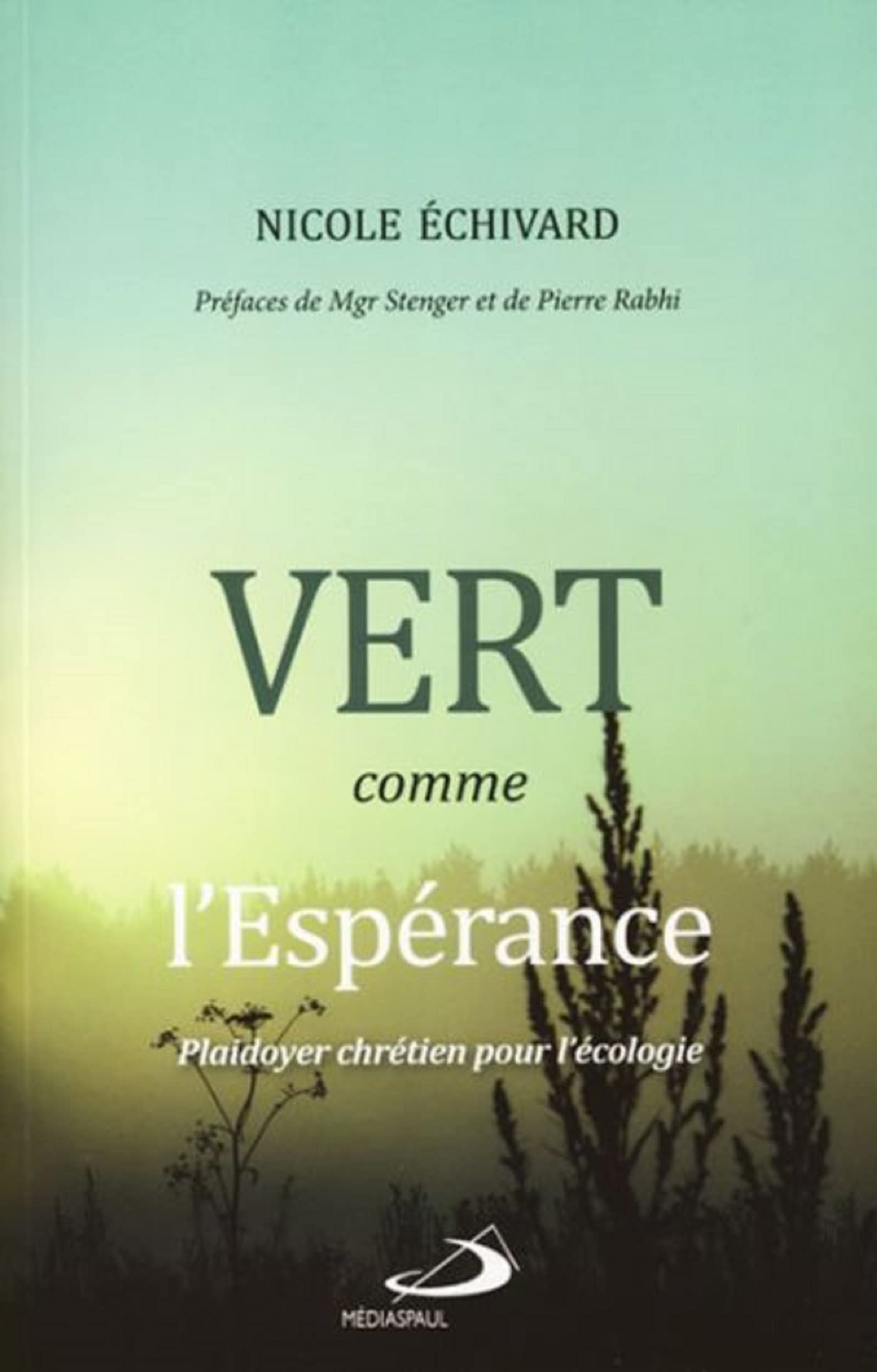 VERT COMME L'ESPERANCE: Plaidoyer chrétien pour l'écologie Religion & Esotericism