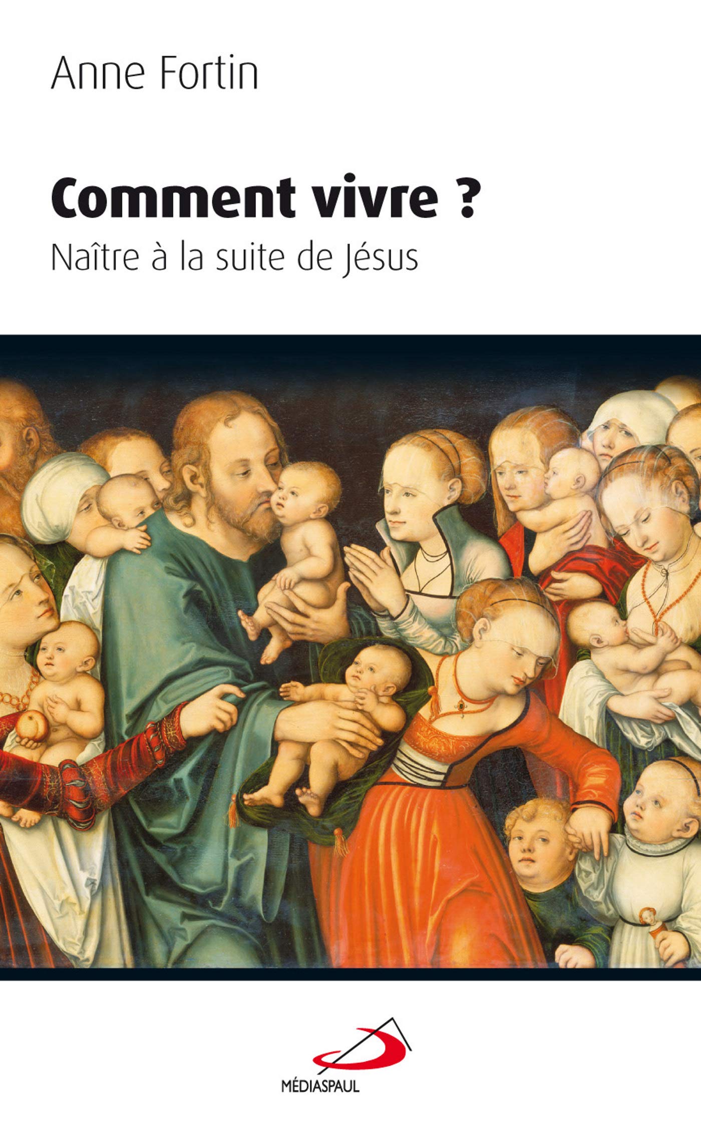 COMMENT VIVRE. NAITRE À LA SUITE DE JESUS book