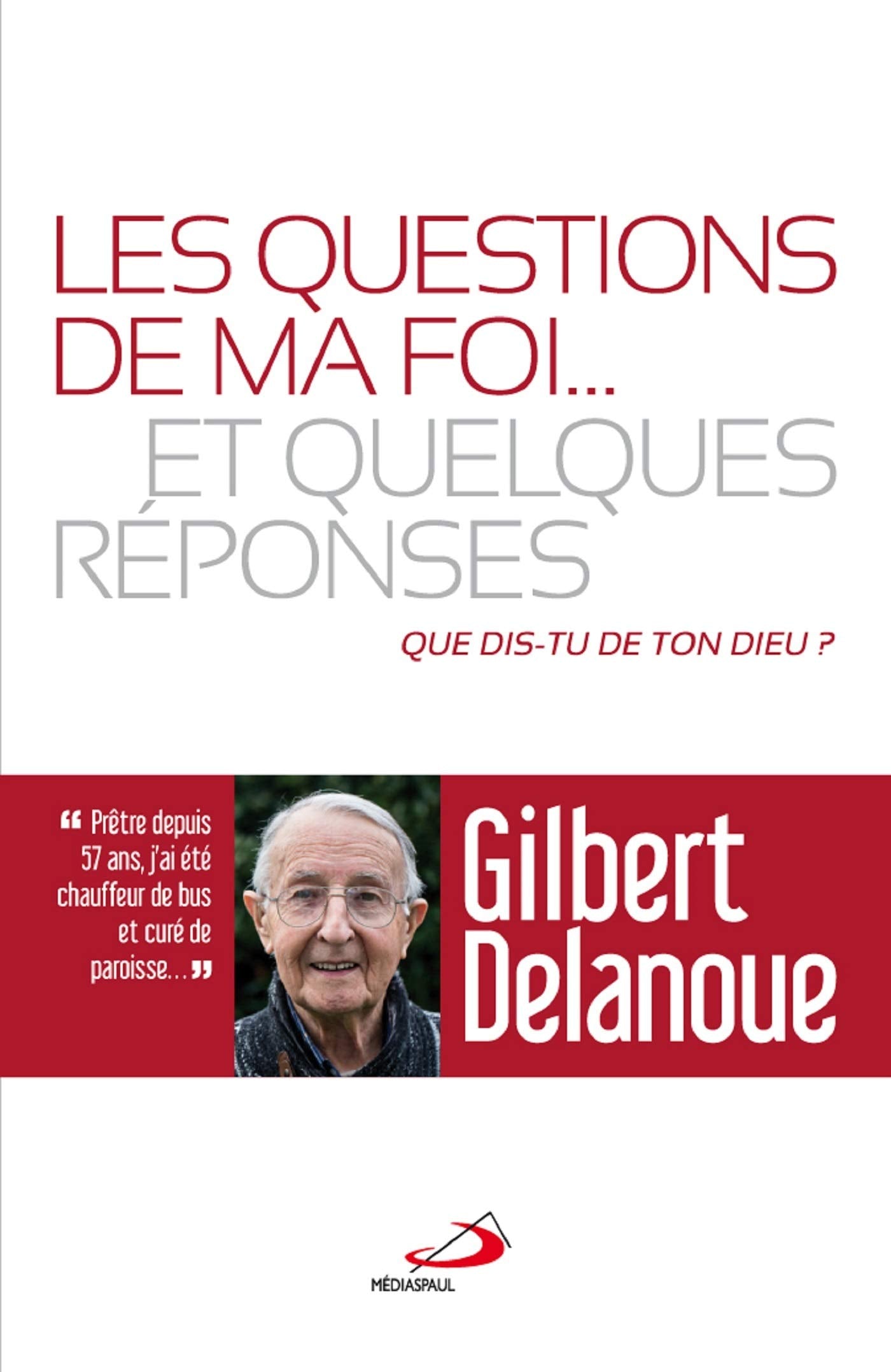 QUESTIONS DE MA FOI (LES)... ET QUELQUES REPONSES book