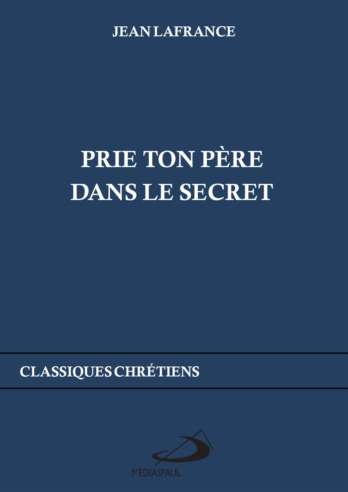 PRIE TON PÈRE DANS LE SECRET Religion & Esotericism