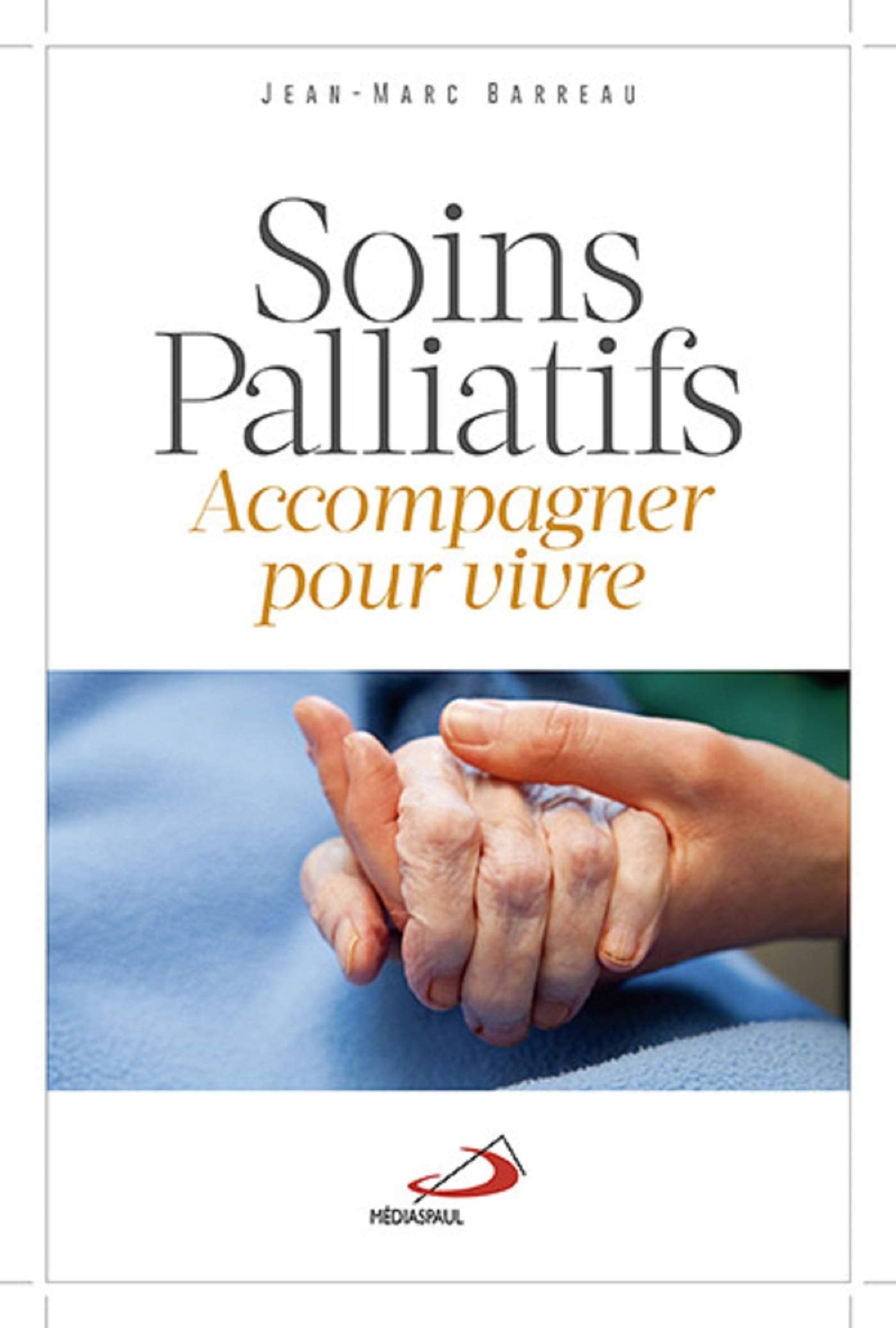 SOINS PALLIATIFS: ACCOMPAGNER POUR VIVRE Books