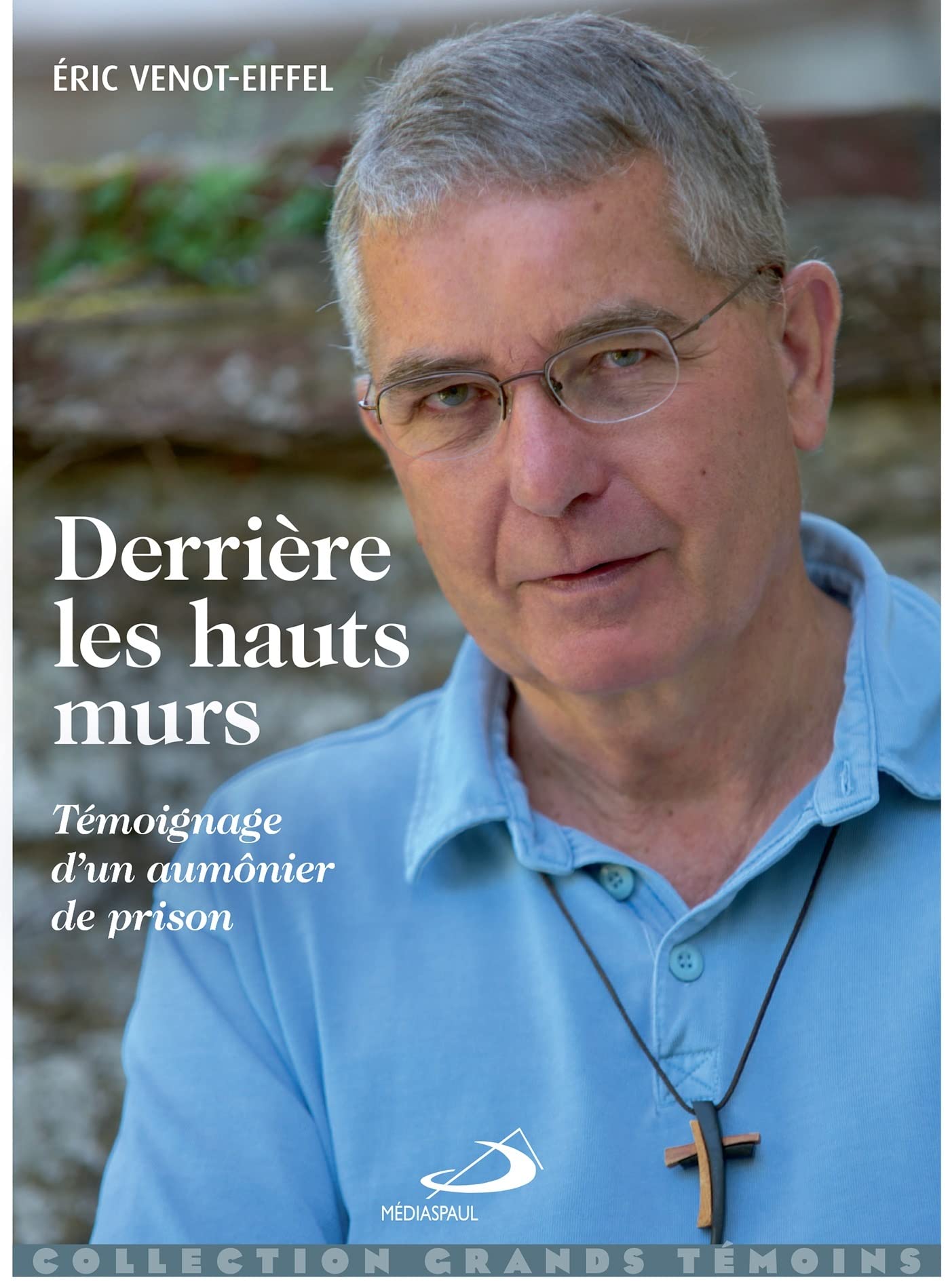 DERRIÈRE LES HAUTS MURS: TÉMOIGNAGE D'UN AUMÔNIER DE PRISON book