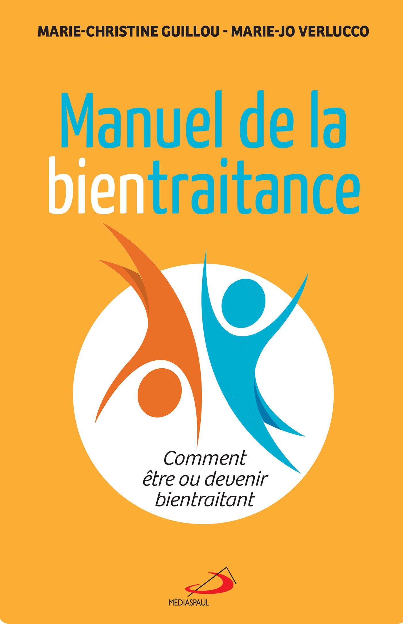 Manuel de la bientraitance: Comment être ou devenir bientraitant book