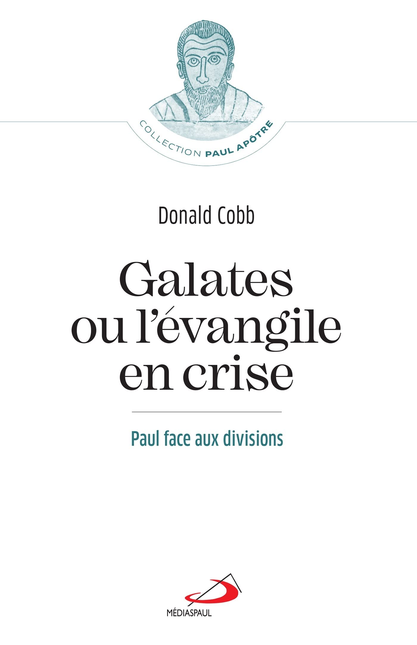 Galates ou l'Évangile en crise: Paul face aux divisions book