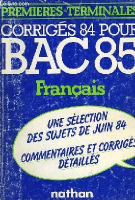 Corrigés 84 pour bac 85, français 1ère et terminale : annales corrigées Books