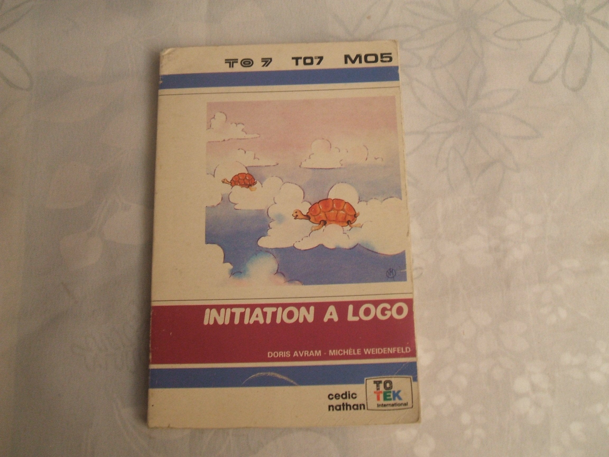 Initiation à Logo : TO7, TO770, MO5 book