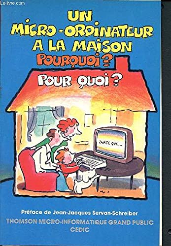 Un Micro-ordinateur à la maison, pourquoi ? pour quoi ? Books