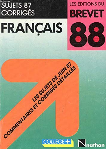 Sujets 87 corriges, francais, les editions du brevet 88 book