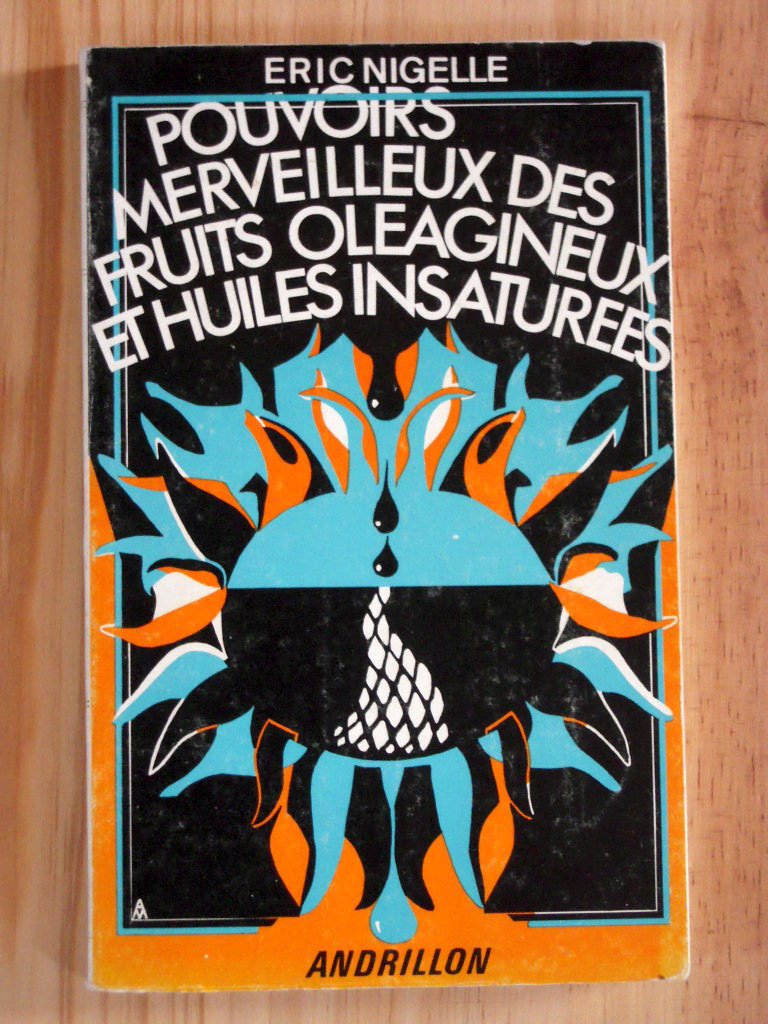 Pouvoirs merveilleux des fruits oléagineux et huiles insaturées Books