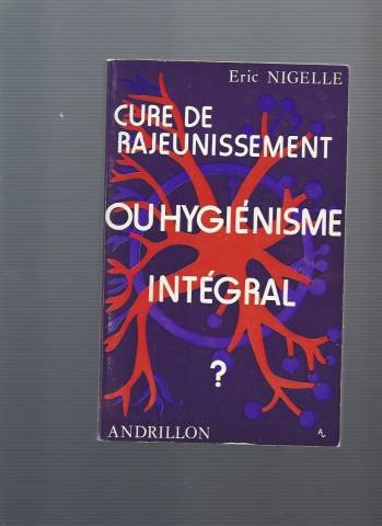 Cure de rajeunissement ou hygiénisme intégral? book