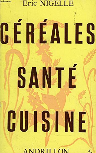 Céréales, santé, cuisine book