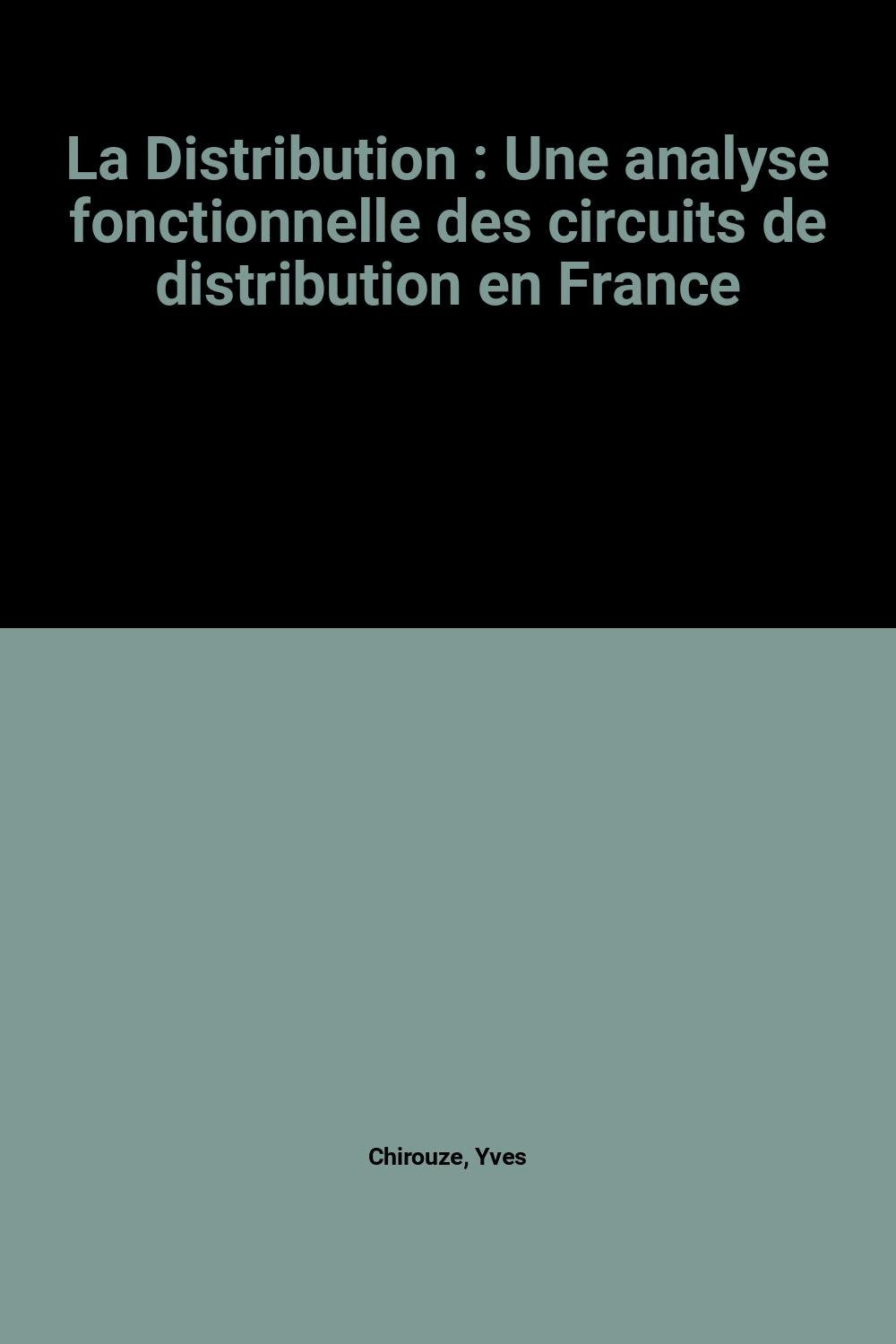 La Distribution : une analyse fonctionnelle des circuits de distribution en France book