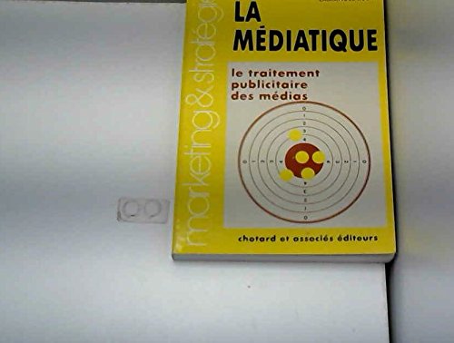 La Mediatique : le traitement publicitaire des médias book