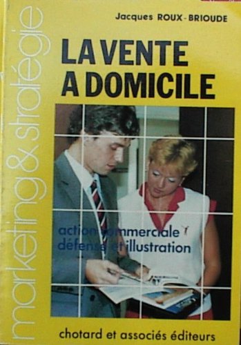 La vente a domicile / action commerciale, defense et illustration book