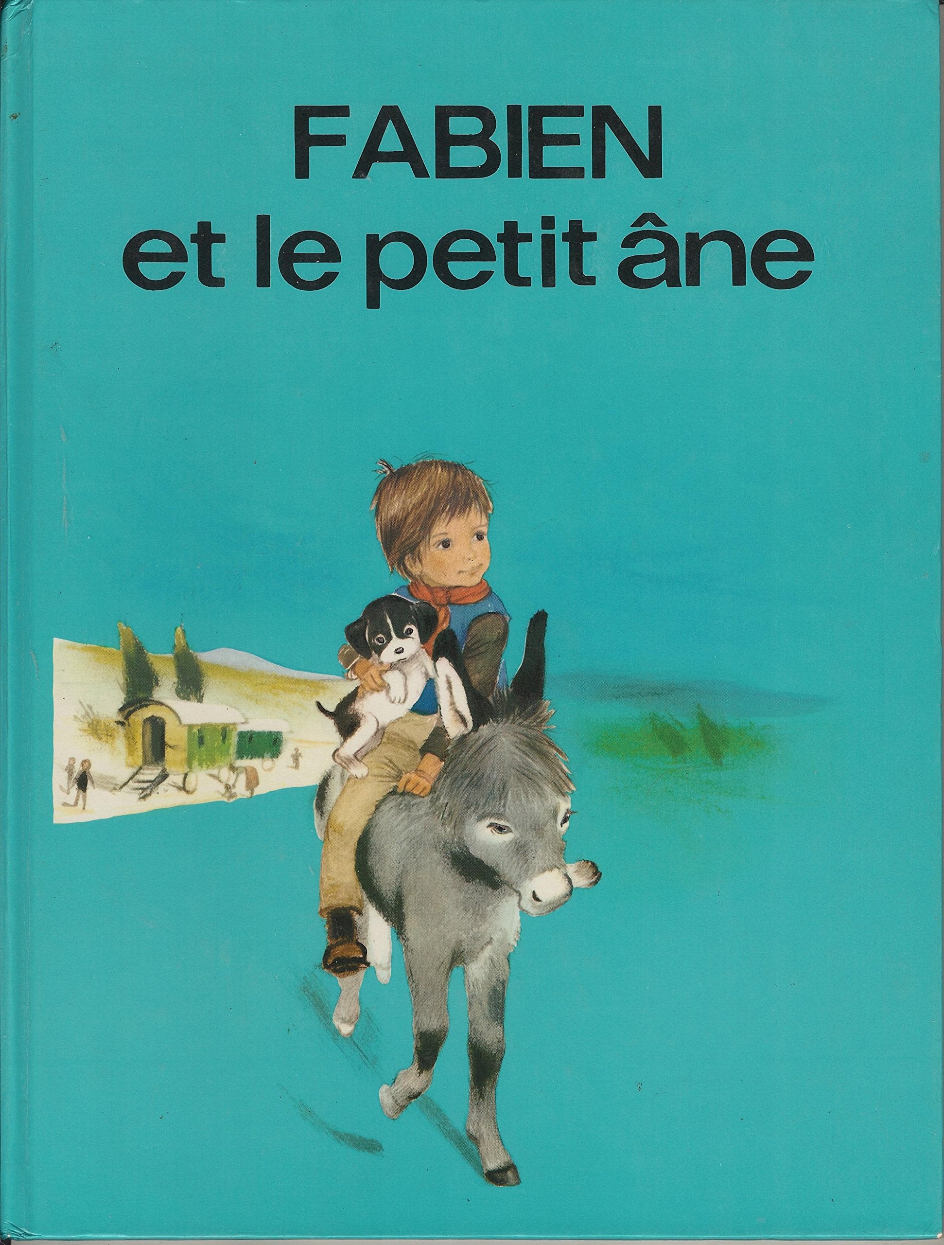 Fabien et le petit âne. 1976. Cartonnage de l'éditeur. 28 pages. 8 pages tachées. (Album jeunesse, Roulotte, Gitans) book