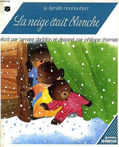 La neige était blanche. La famille Nounoubert book
