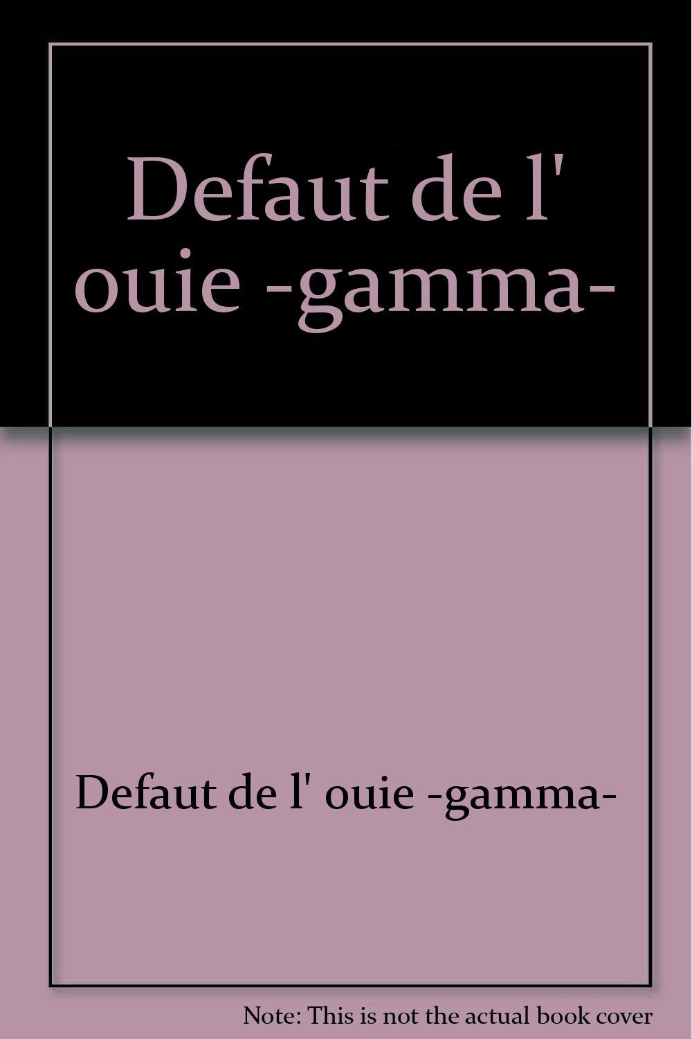 Defaut de l ouie -gamma- book