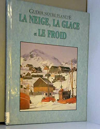 La Neige, la glace et le froid book
