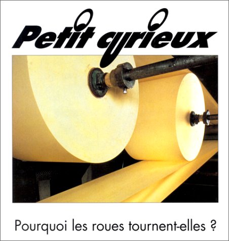 Pourquoi les roues tournent- elles ? book
