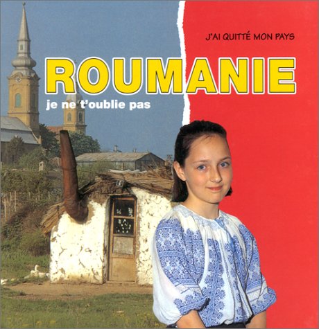 Roumanie, je ne t'oublié pas (J'Ai Quitte Mon Pays) Books