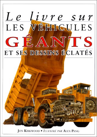 Le Livre sur les véhicules géants et ses dessins éclatés book