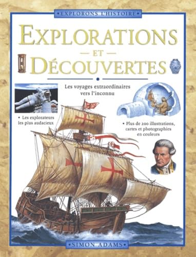 Explorations Et Decouvertes. Voyages Vers L'Inconnu A Travers L'Histoire Books