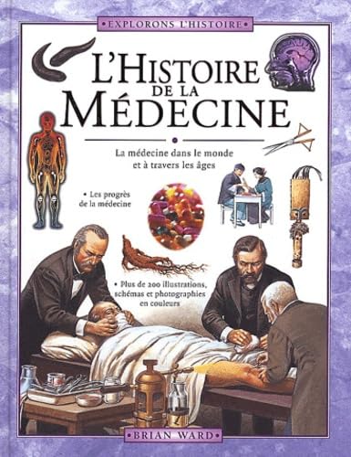 L'Histoire De La Medecine. La Medecine A Travers Les Ages Et Autour Du Monde Books