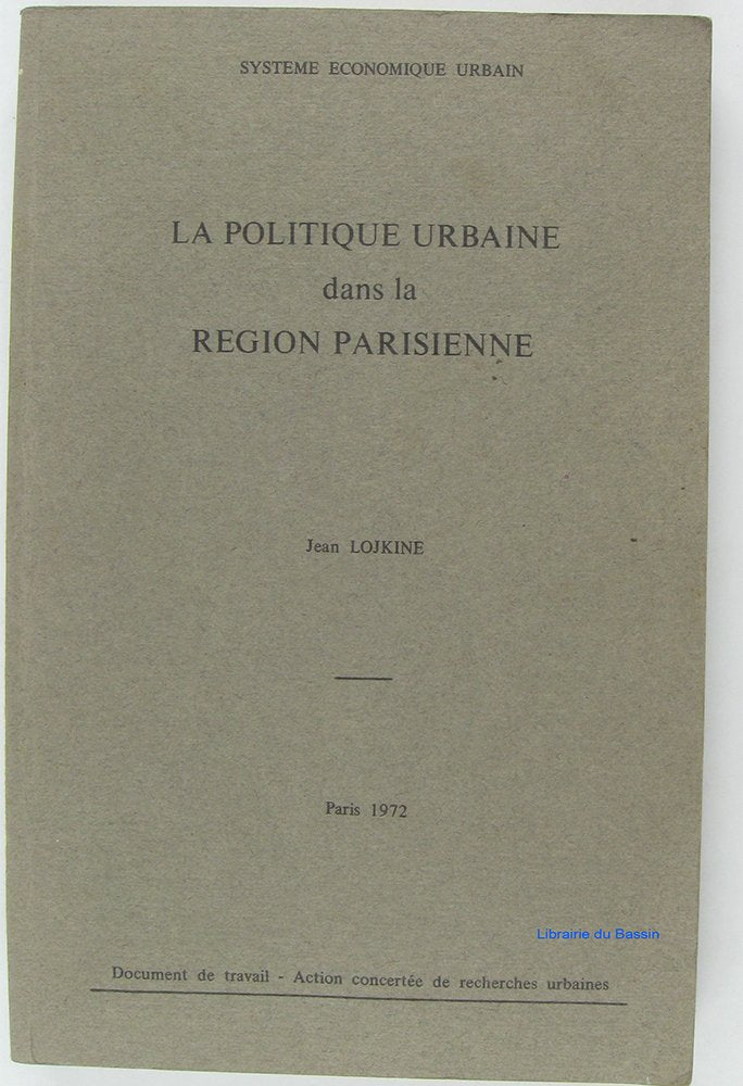 La Politique urbaine dans la région parisienne : 1945-1971 book