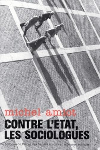 CONTRE L'ETAT, LES SOCIOLOGUES ELEMENTS POUR UNE HISTOIRE DE LA SOCIOLOGIE URBAI: Les éléments pour une histoire de la sociologie urbaine en France (1900-1980) Books