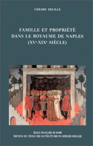 Famille et propriété dans le royaume de Naples : XVe-XIXe siècle book