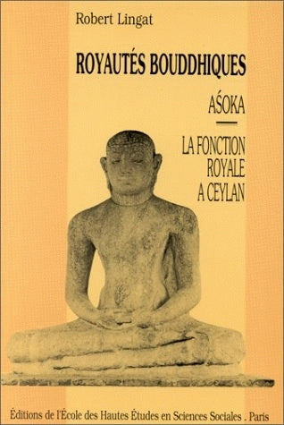 Royautés bouddhiques : Asoka et la fonction royale à Ceylan book