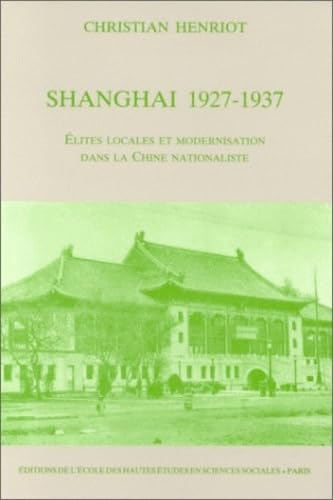 Shanghai 1927-1937. Élites locales et modernisation dans la Chine nationaliste book