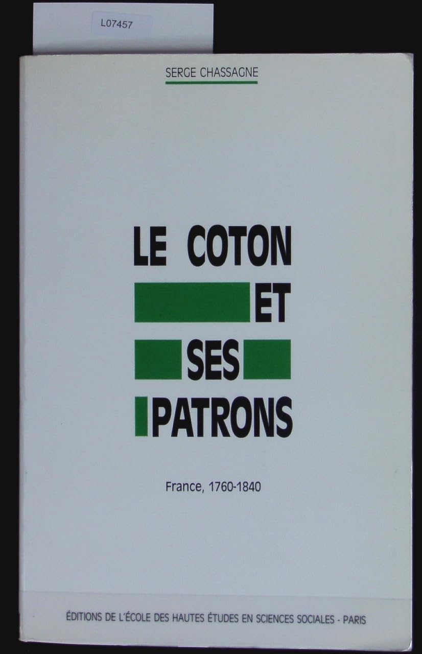Le coton et ses patrons. France, 1760-1840 book