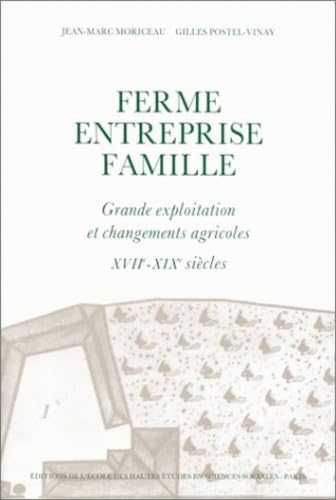 Ferme, entreprise, famille grande exploitation et changement: Grande exploitation et changements agricoles. Les Chartier, 17e-19e siècles Politics & History