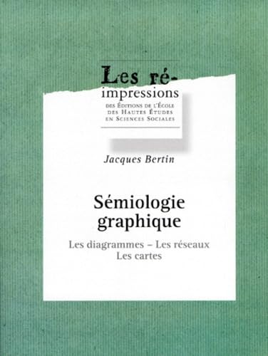 Sémiologie graphique: Les diagrammes - Les réseaux - Les cartes book