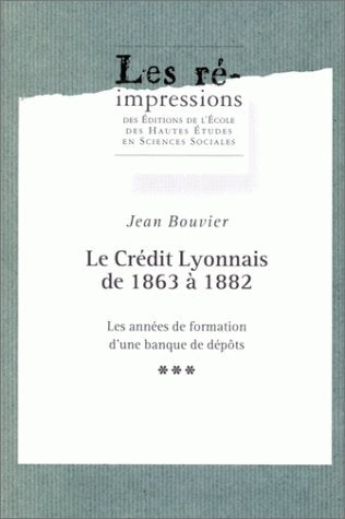 Le Crédit lyonnais de 1863 à 1882 : les années de formation d'une banque de dépôts book