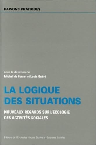 La logique des situations : nouveaux regards sur l'écologie des activités book