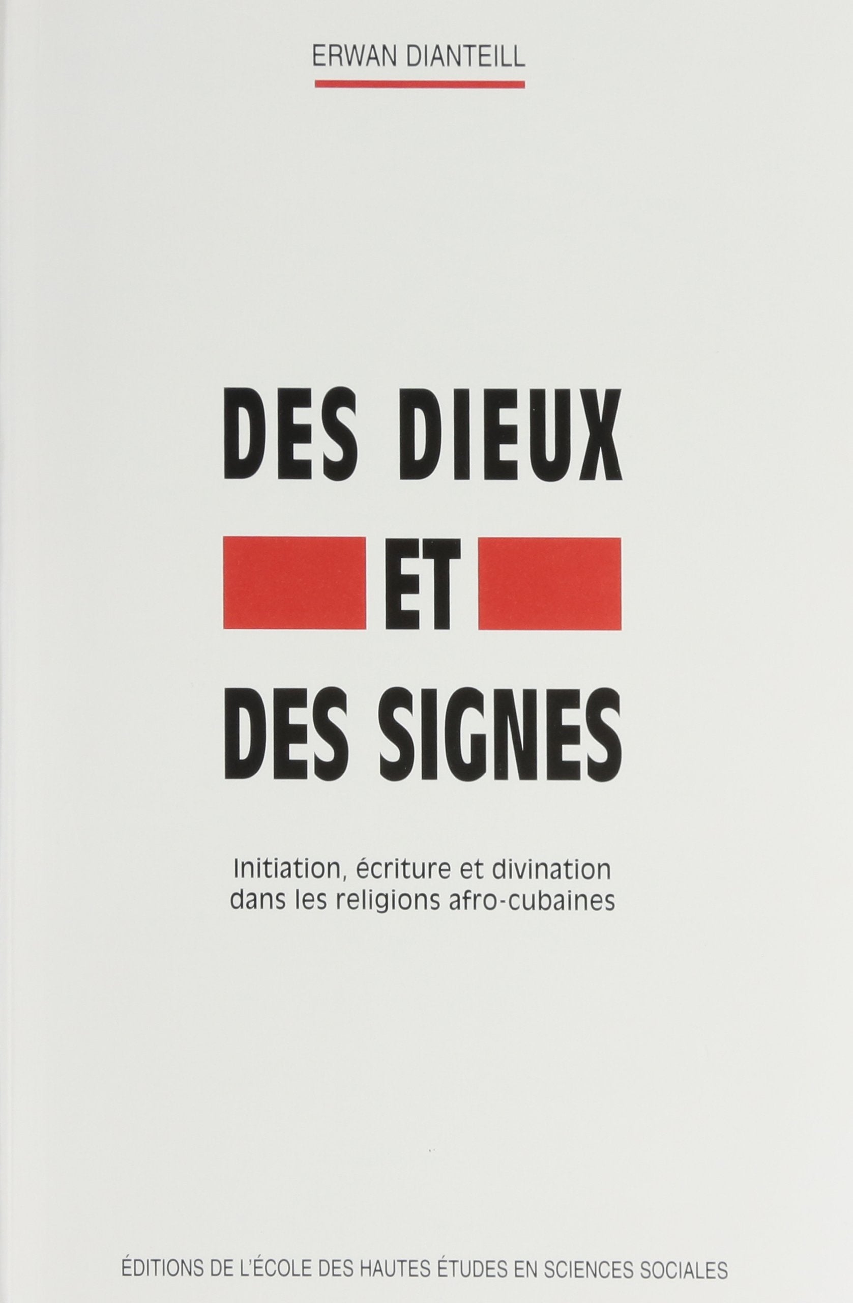 Des dieux et des signes.: Initiation, écriture et divination dans les religions afro-cubaines book