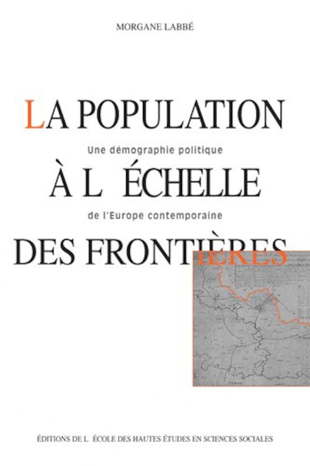 La Population à l'échelle des frontières : une démographie politique de l'Europe contemporaine book