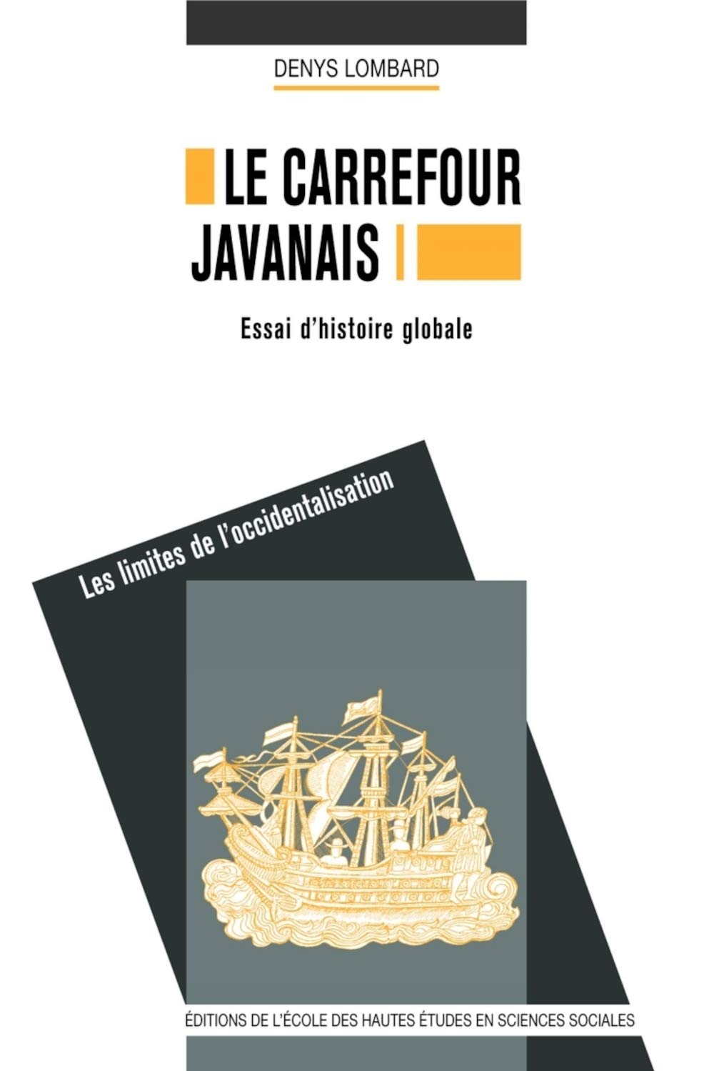 Le carrefour javanais : essai d'histoire globale: Coffret en trois volumes : Tome 1, Les limites de l'occidentalisation ; Tome 2, Les réseaux asiatiques ; Tome 3, L'héritage des royaumes concentriques book