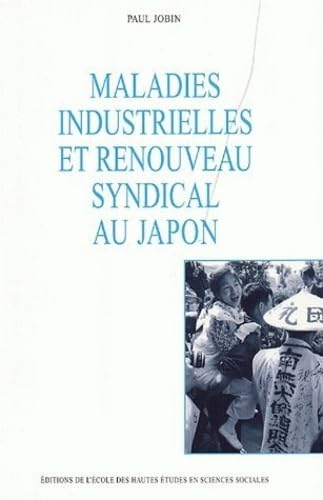 Maladies industrielles et renouveau syndical au Japon Social Sciences