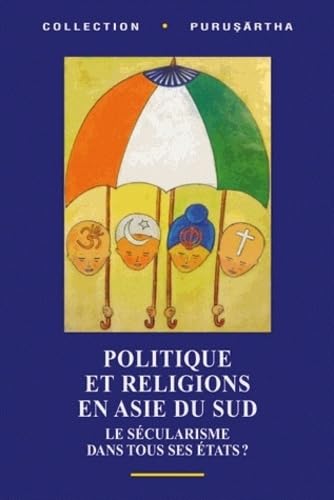 Politique et religions en Asie du Sud: Le sécularisme dans tous ses états ? book