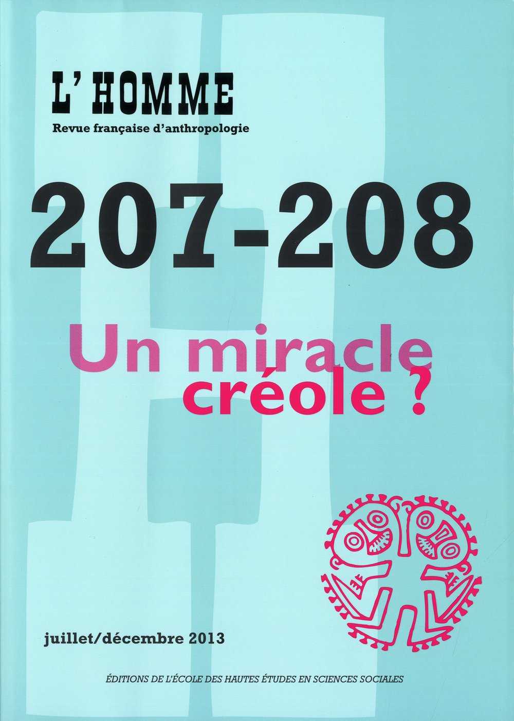 Revue L'Homme numéro 207-208 Un miracle créole - juillet/décembre 2013 book