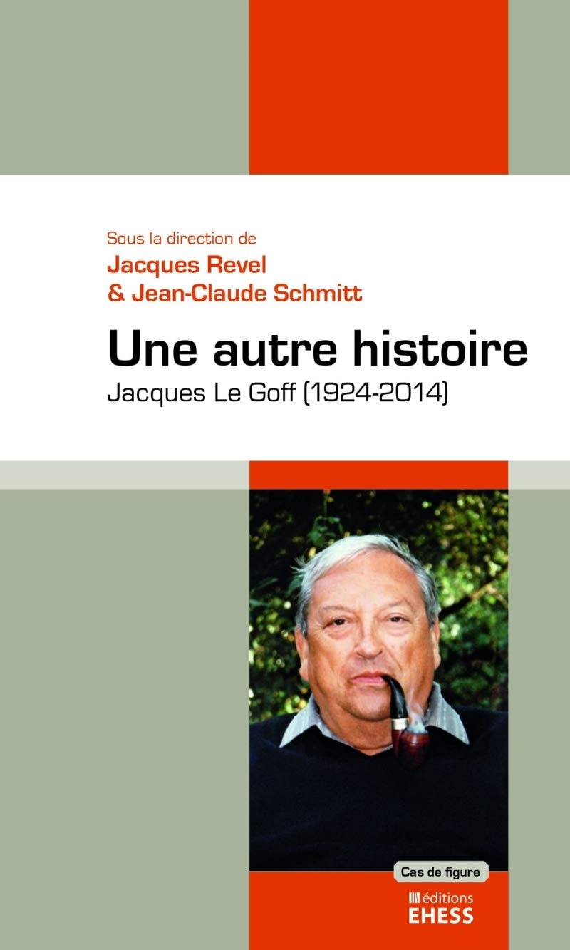 UNE AUTRE HISTOIRE: Jacques Le Goff (1924-2014) Books