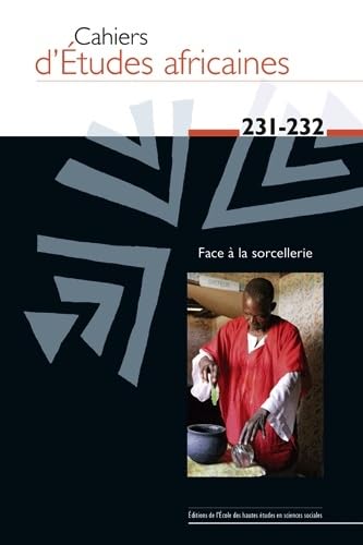 CAHIERS D ETUDES AFRICAINES 231-232: FACE À LA SORCELLERIE Books