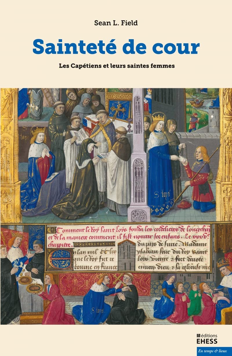 Sainteté de cour: Les Capétiens et leurs saintes femmes book